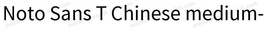 Noto Sans T Chinese medium字体转换